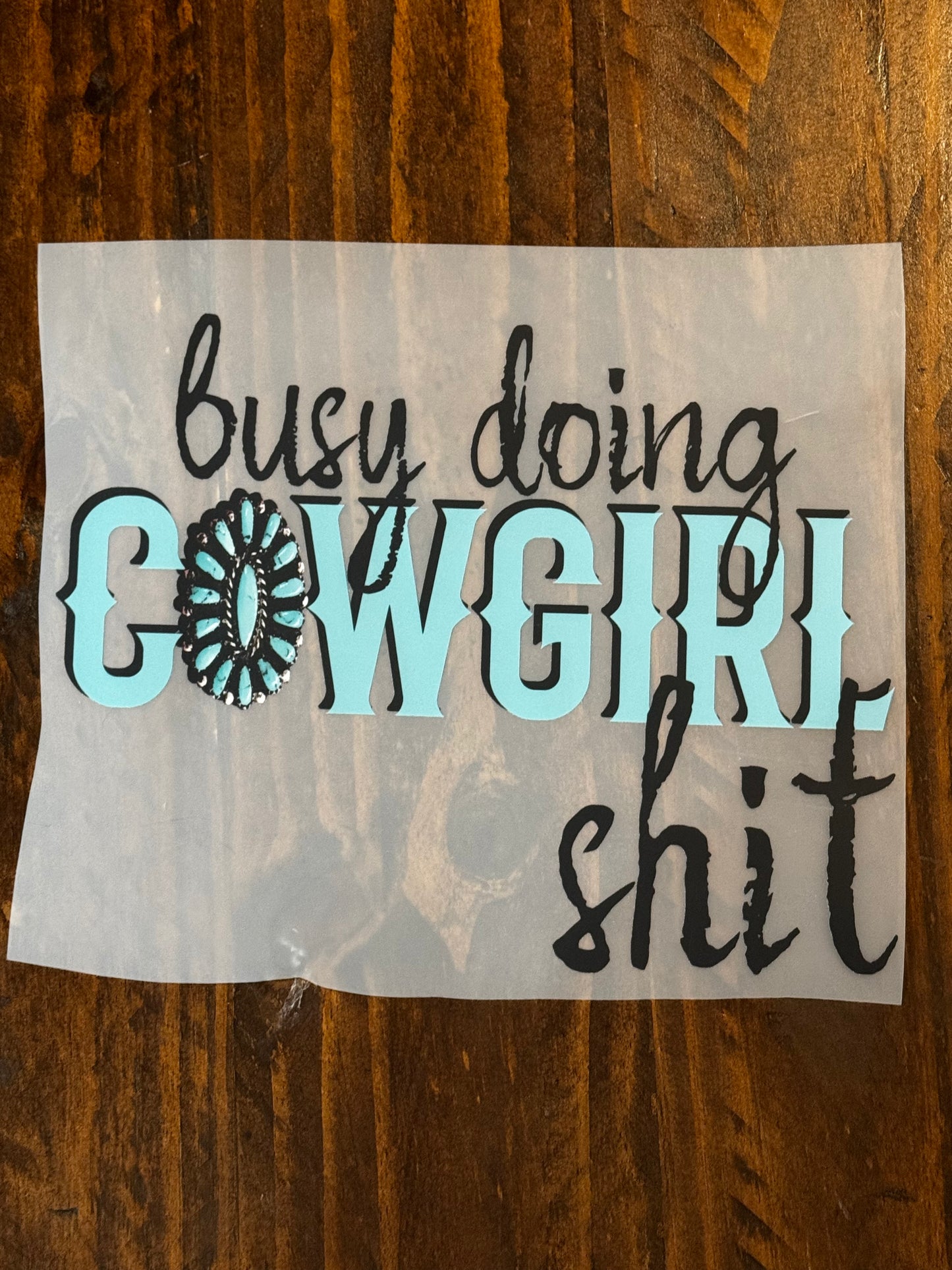 Busy Doing  Cowgirl Shit T-shirt Design